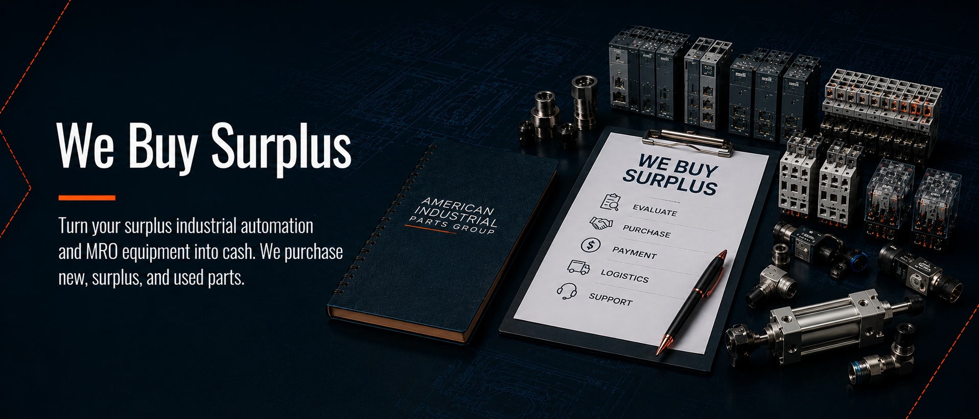 We Buy Surplus industrial automation and MRO parts header image featuring PLC modules, relays, sensors, pneumatic components, and surplus purchasing documents for American Industrial Parts Group.